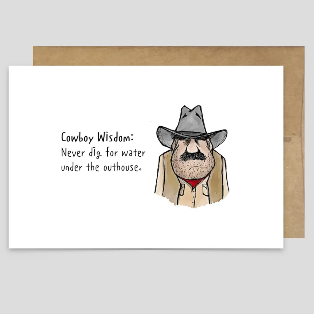Greeting Card - Cowboy Wisdom - Never give for water...