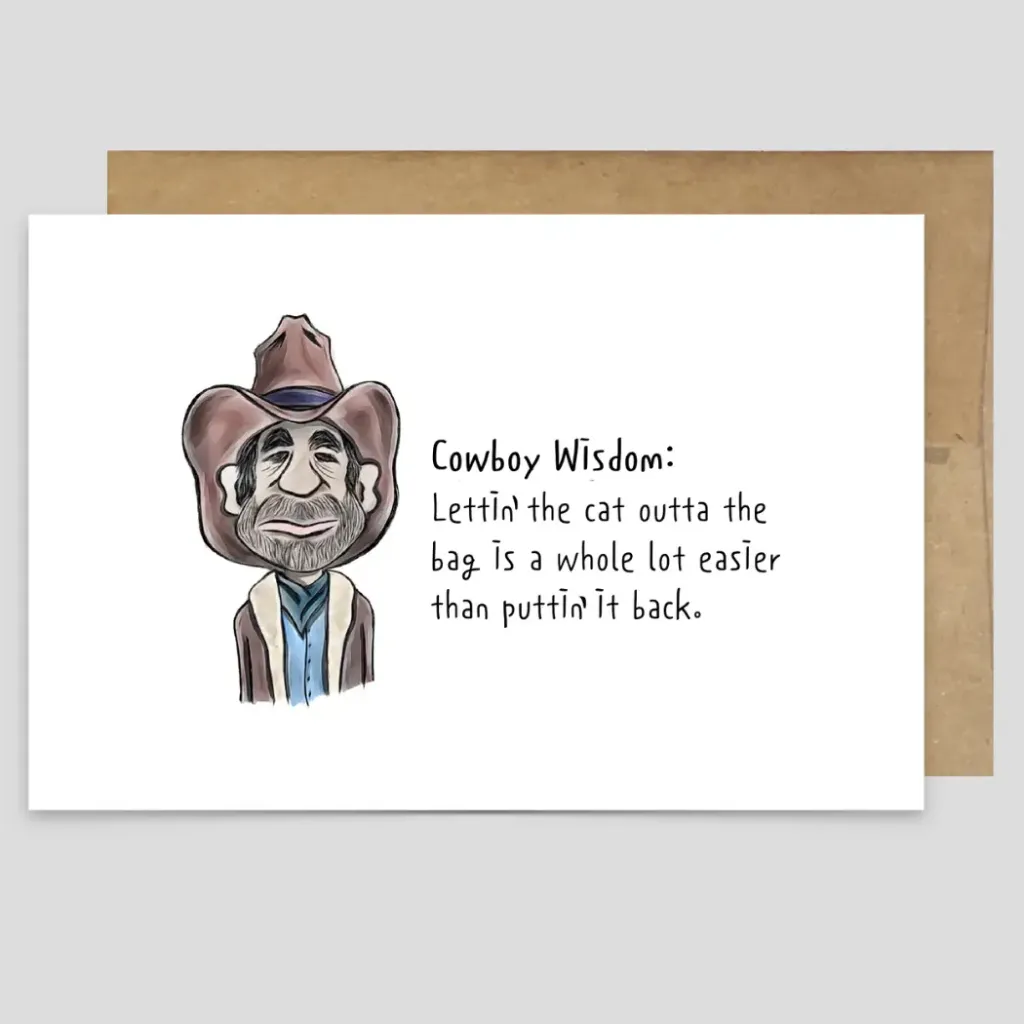 Greeting Card - Cowboy Wisdom - Lettin' the cat outta the bag...
