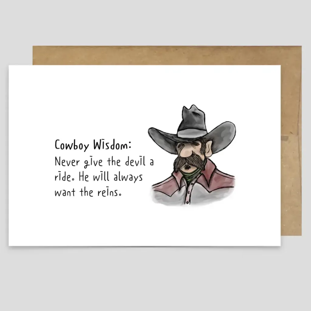 Greeting Card - Cowboy Wisdom - Never give the devil a ride.