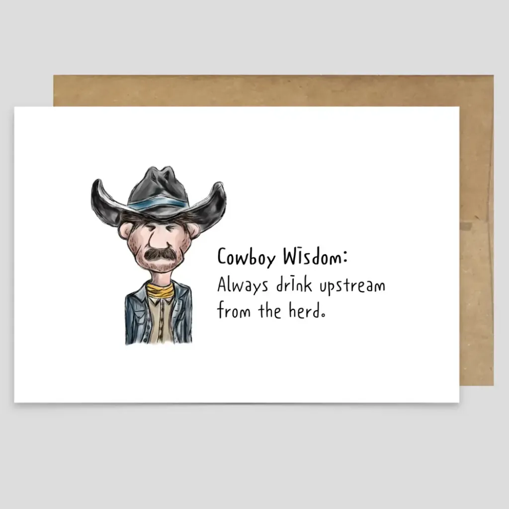Greeting Card - Cowboy Wisdom - Always drink…