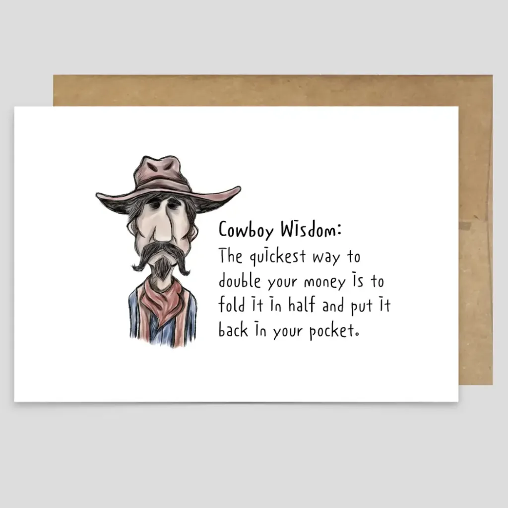 Greeting Card - Cowboy Wisdom - Double Your Money…